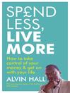 Spend Less, Live More (eBook): How to Take Control of Your Money and Get on with Your Life